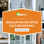Micellar water untuk kulit berjerawat