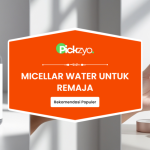 Micellar water untuk remaja
